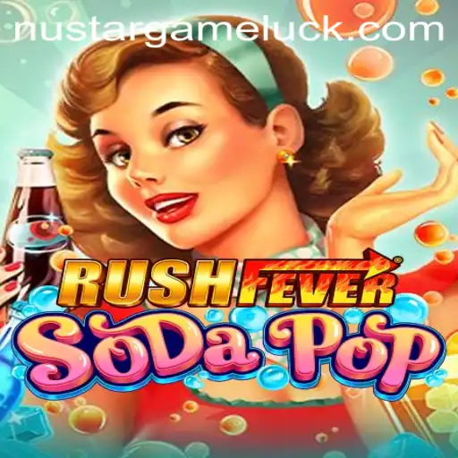 Exploring the Dynamic World of RushFeverSodaPop: A NUSTAR GAME Adventure